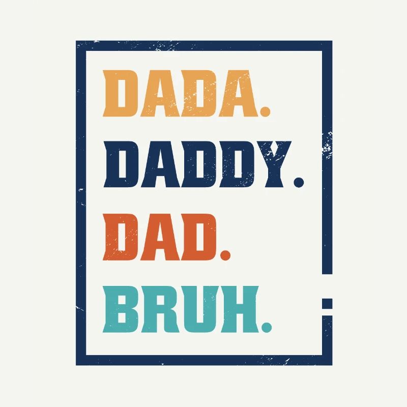 Evolution of a Father - Father Papa Dad Papi Bruh