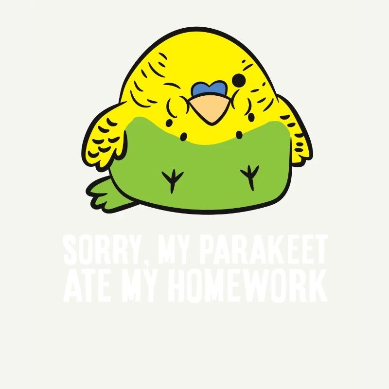 Désolé, ma perruche a mes devoirs