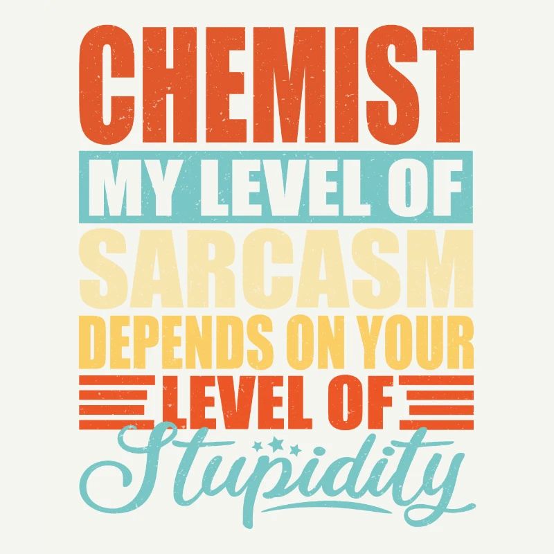 Chemist sarcasm Funny chemist