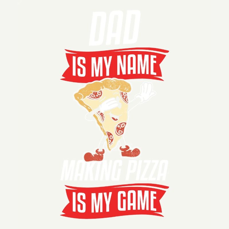 Dad Is My Name Making Pizza Is My Game Pizza Maker