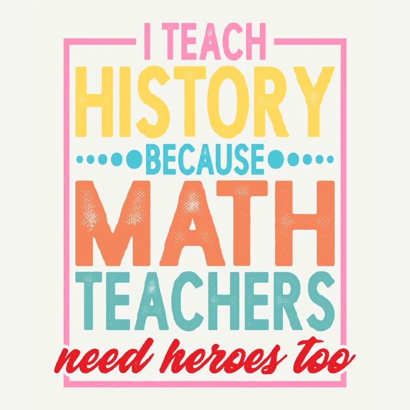 History - Because Math Teachers Need Heroes Too 2