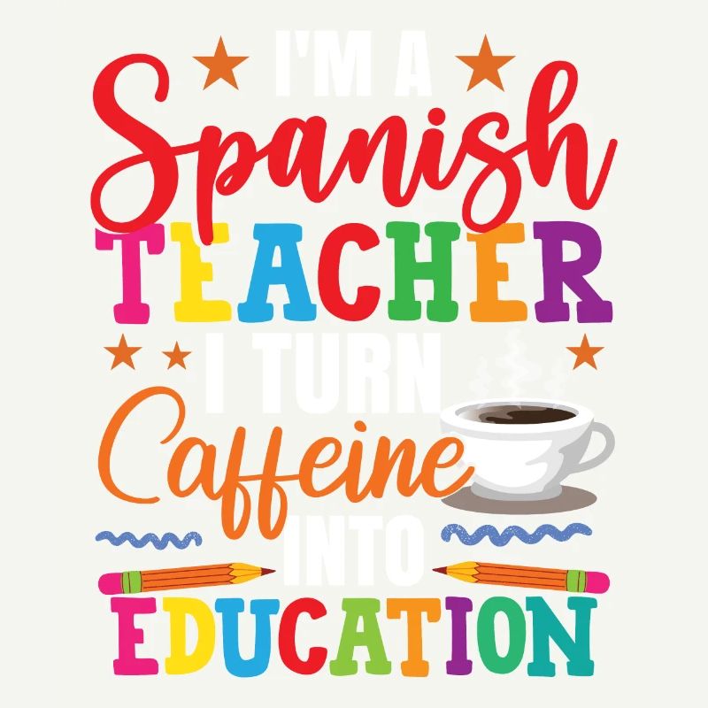 Ich verwandle Kaffee in Bildung Spanischlehrer