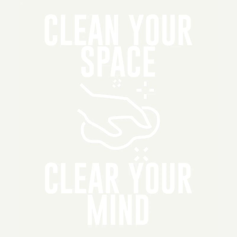 Clean Your Space Clear Your Mind 4