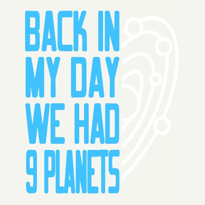 Funny Pluto Back In My Day We Had 9 Planets Retro