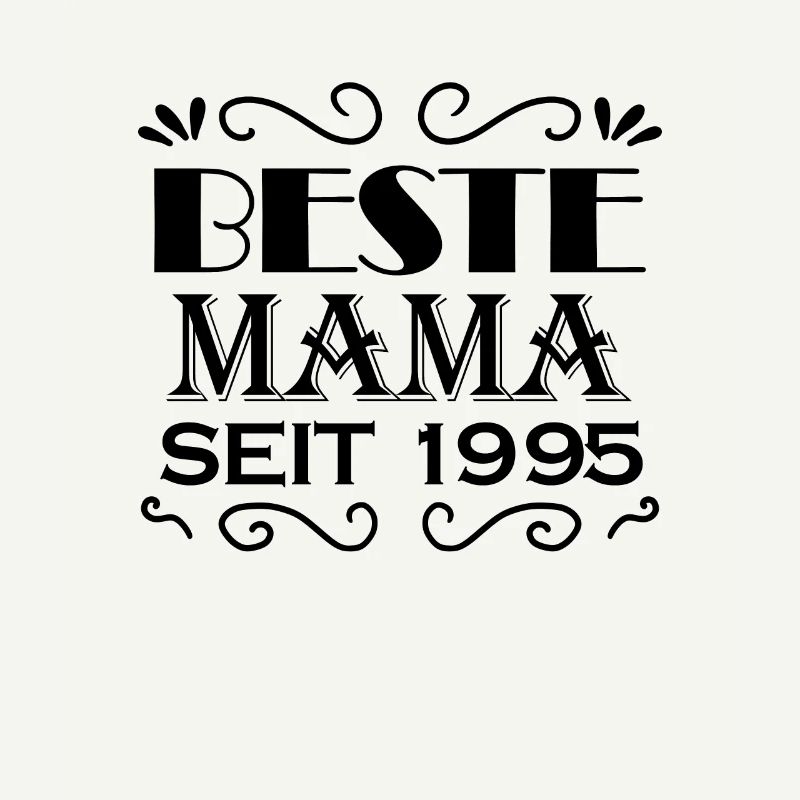 Beste Mama seit 1995 - Beste Mutter seit 1995