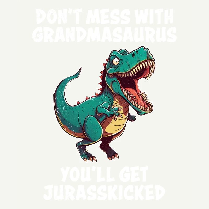 Oma Dont mess with Omasaurus Großmutter Dino
