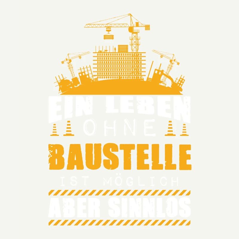 BaustelleLeben Ohne Baustelle Sinnlos Handwerker