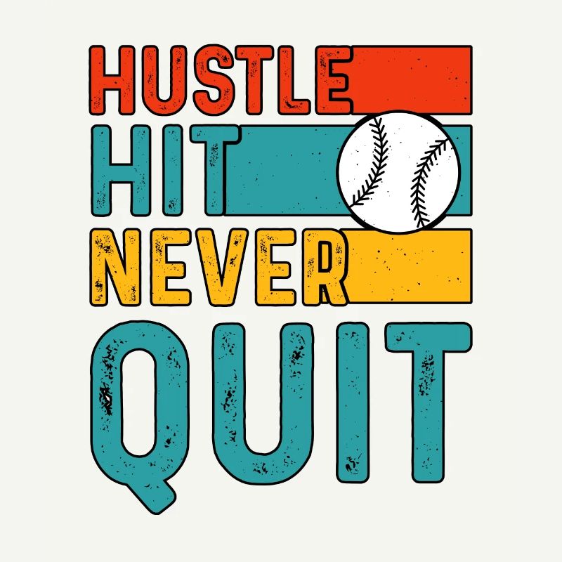 Hustle Hit Never Quit Baseball