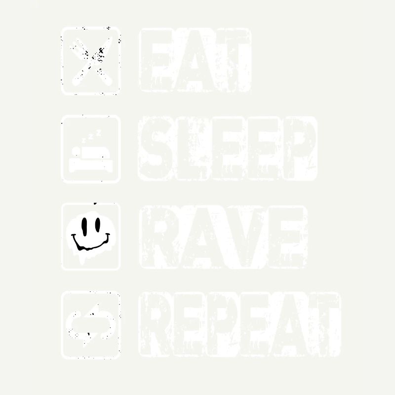 Eat Sleep Rave Repeat