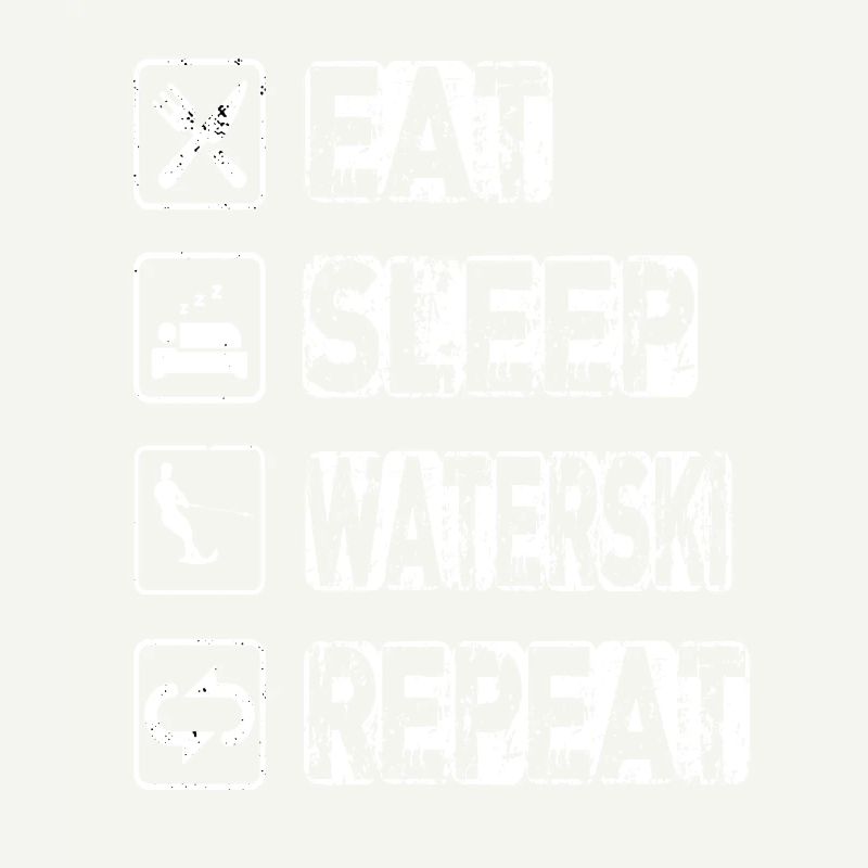 Eat Sleep Waterski Repeat