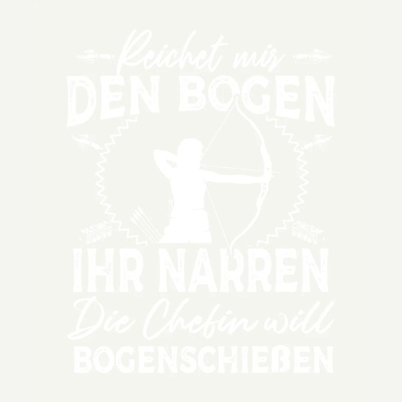 Reichet mir den Bogen Chefin will Bogenschießen