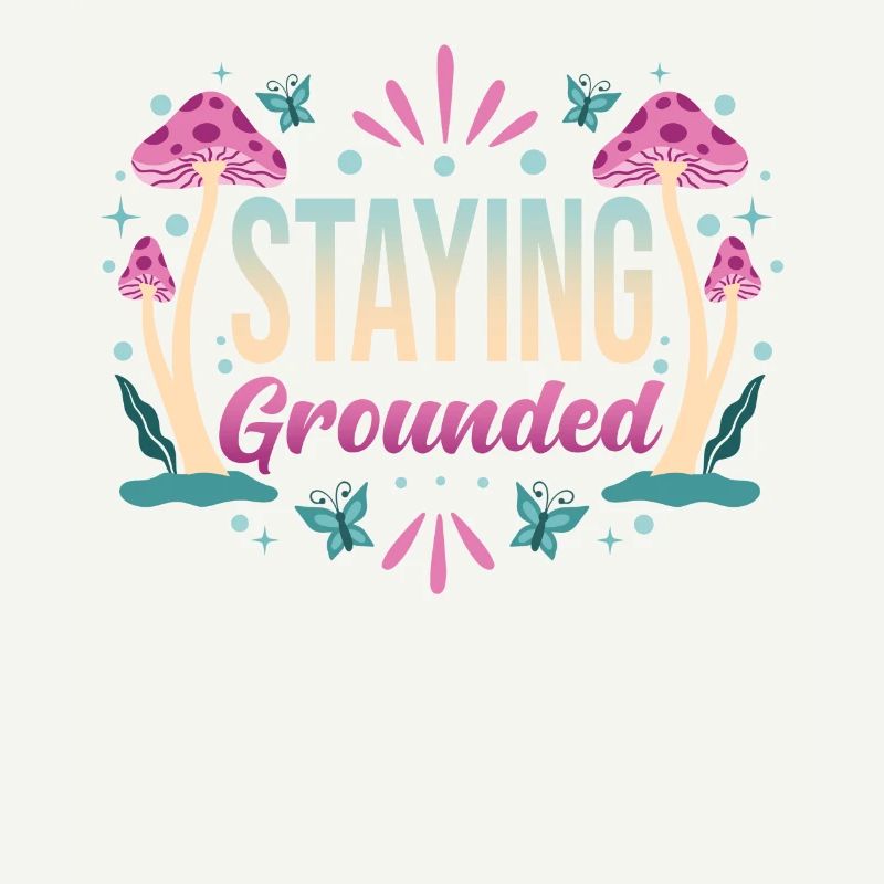Mindfulness Saying Stay grounded