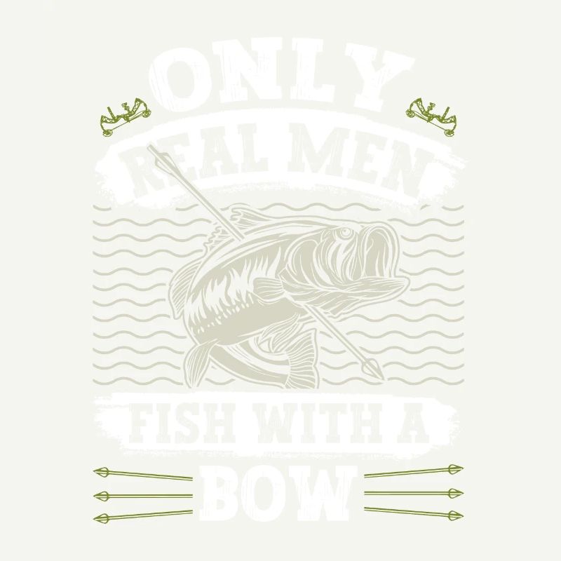 Bogenfischer Only real Men Fish with a Bow