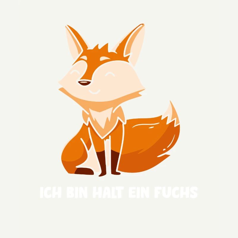 Ich bin halt ein Fuchs Schlauer Fuchs