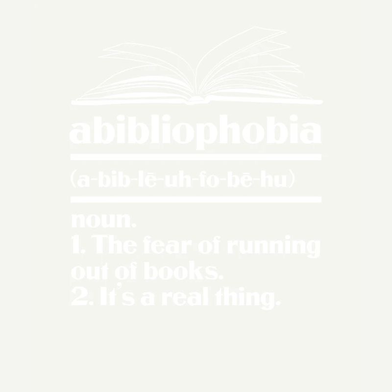 Abibliophobia Funny Reading Bookworm Reader Book