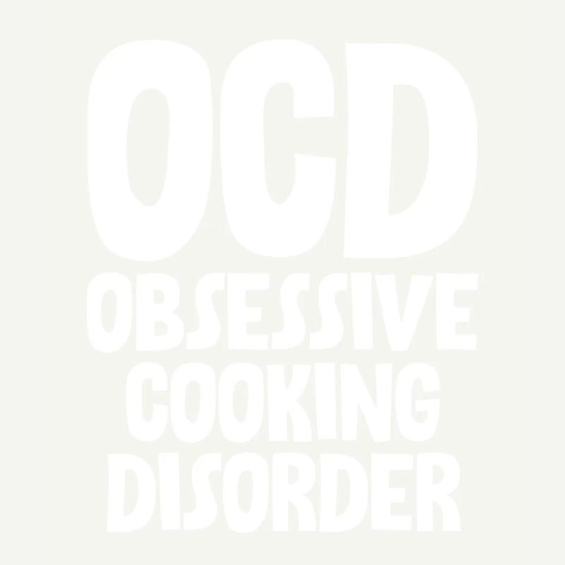 Ocd Obsessive Cooking Disorder
