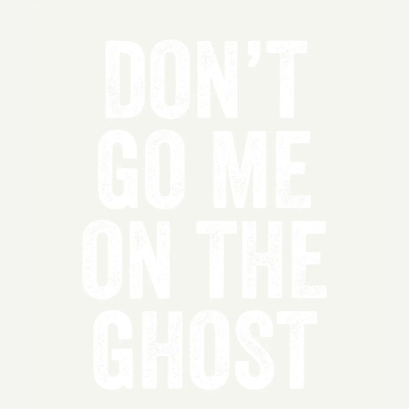 Don't Go Me On The Ghost Denglisch