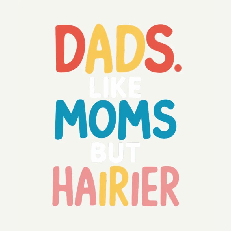 Les papas aiment les mamans juste poilus