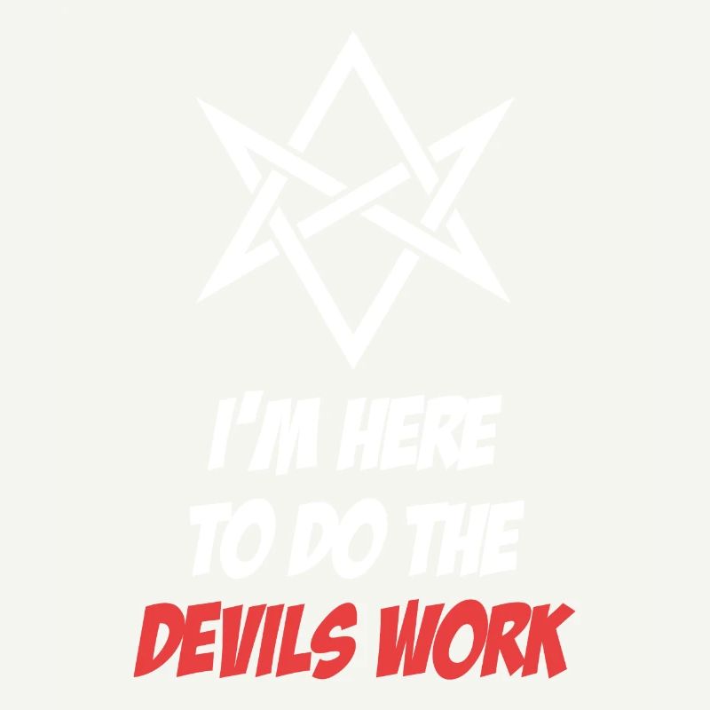 I'm here to do the devil's work.