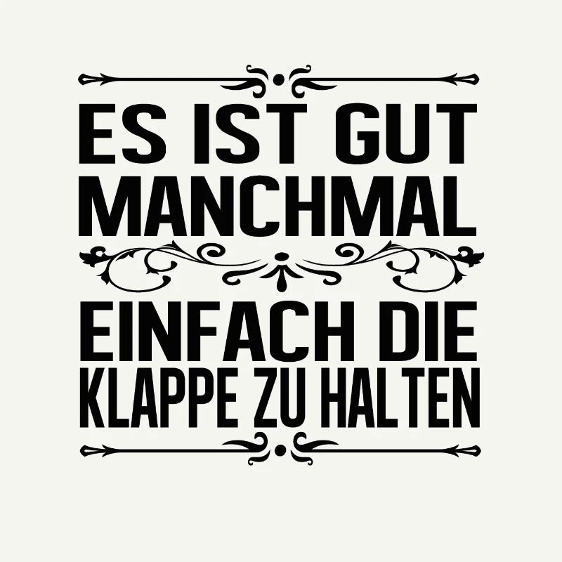 Es ist gut manchmal einfach die Klappe zu halten