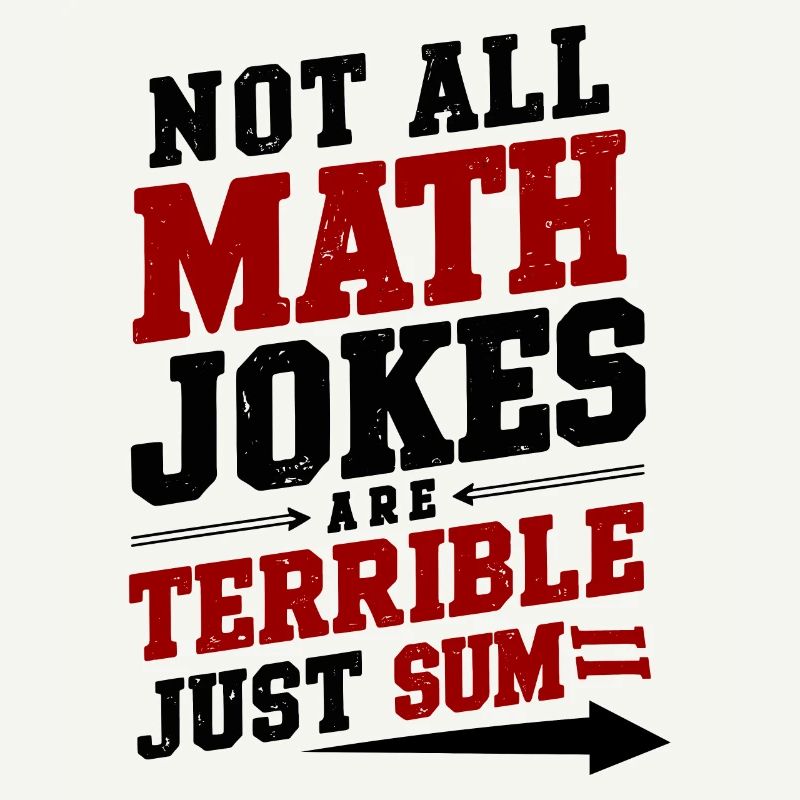 Funny Math Joke - "Just Sum" Humorous Design