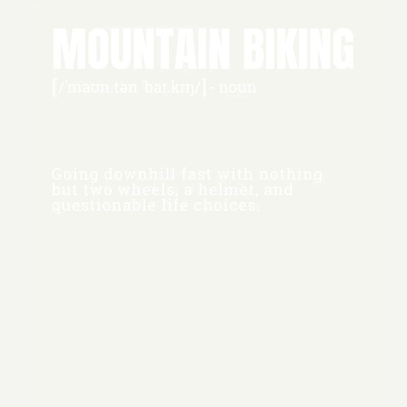 Funny Mountain Biking Definition