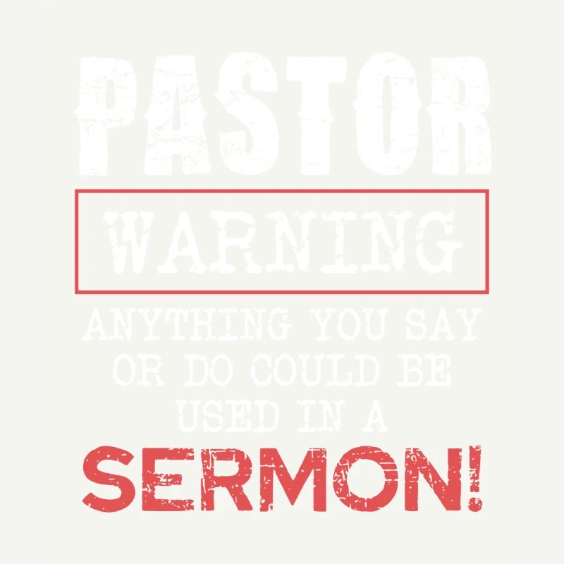 Pasteur Avertissement Tout ce que vous dites ou faites dans le sermon