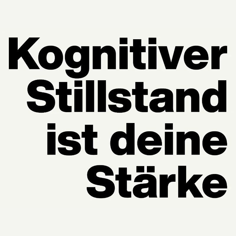 COGNITIVE STANDSTILL IS YOUR STRENGTH. SARCASM
