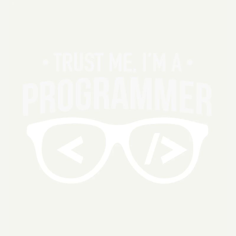trust me i am a programmer