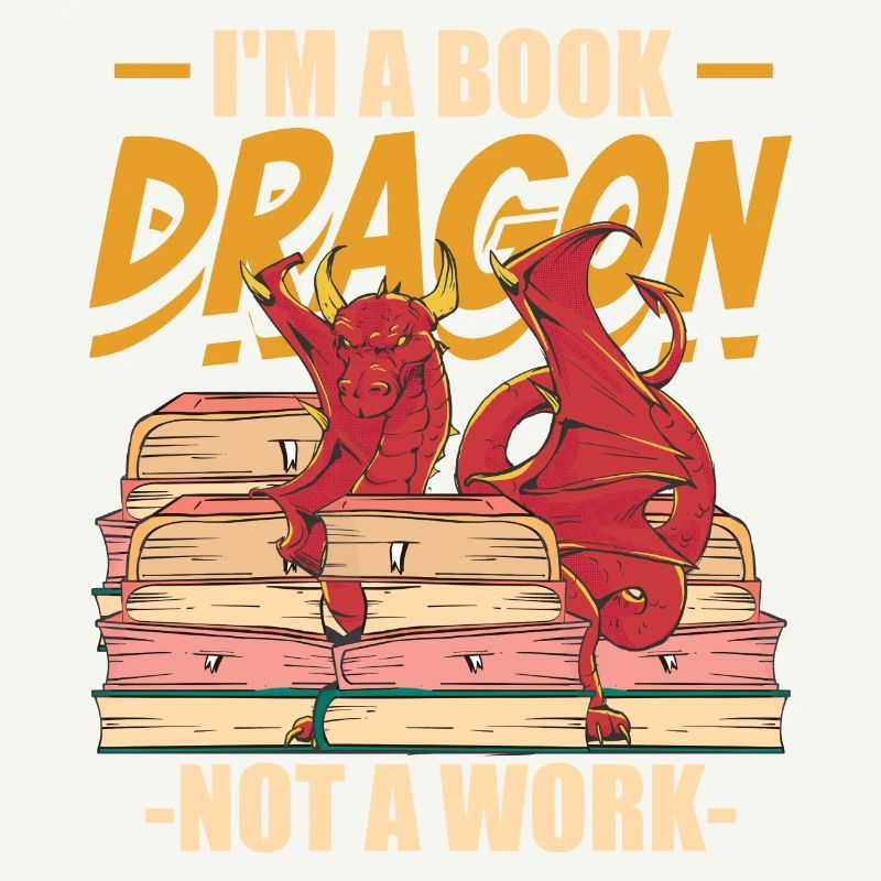 I'm A Book Dragon Not At Work Bookreading Reader