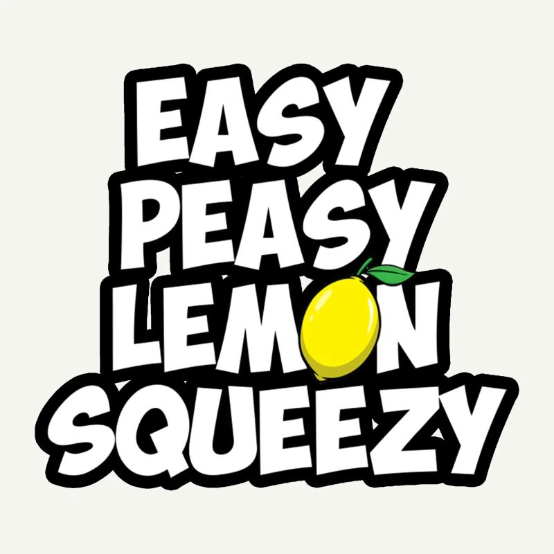 easy peasy lemon squeezy