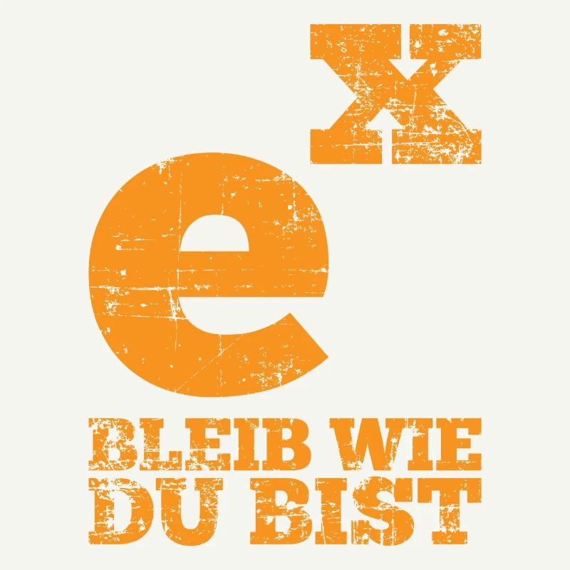 Exponentialfunktion Bleib wie du bist Geschenk