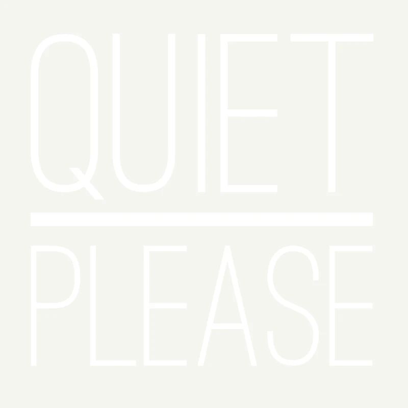 Quiet Please Stay Silent No Noise