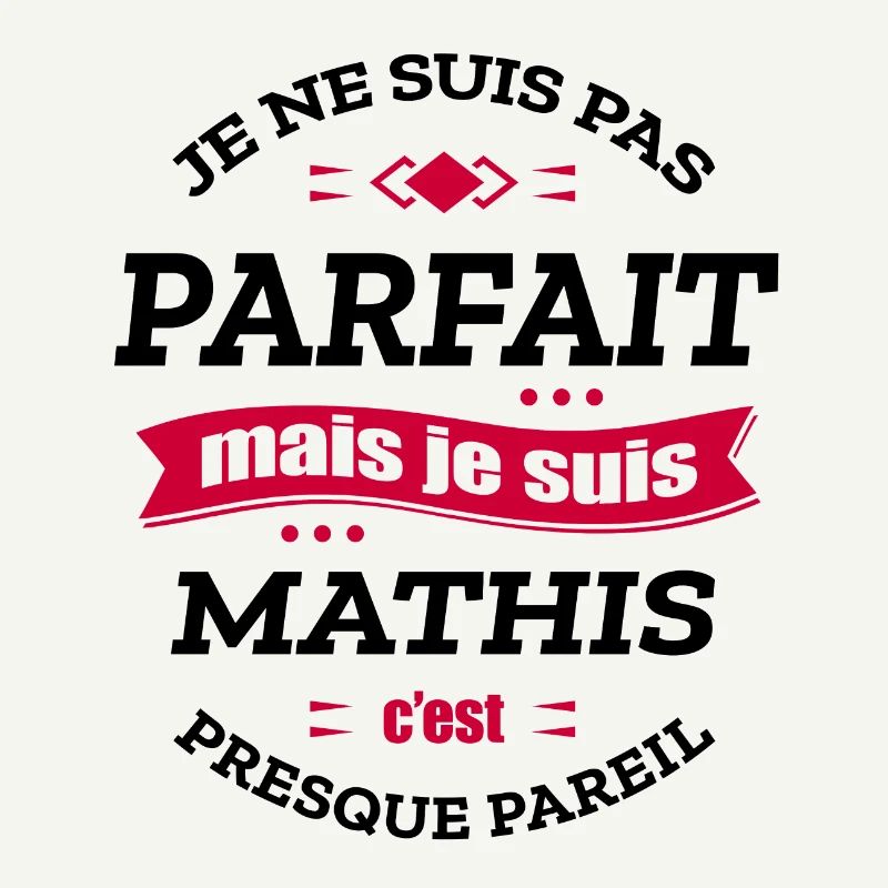 MATHIS PARFAIT - PRENOM MATHIS