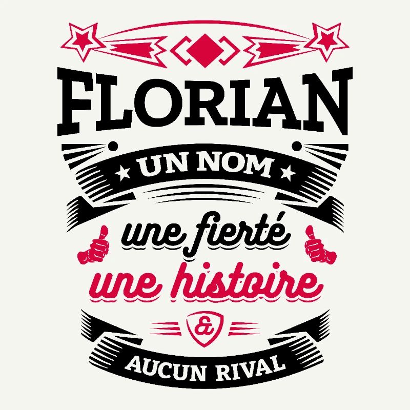 FLORIAN UN NOM UNE FIERTÉ AUCUN RIVAL