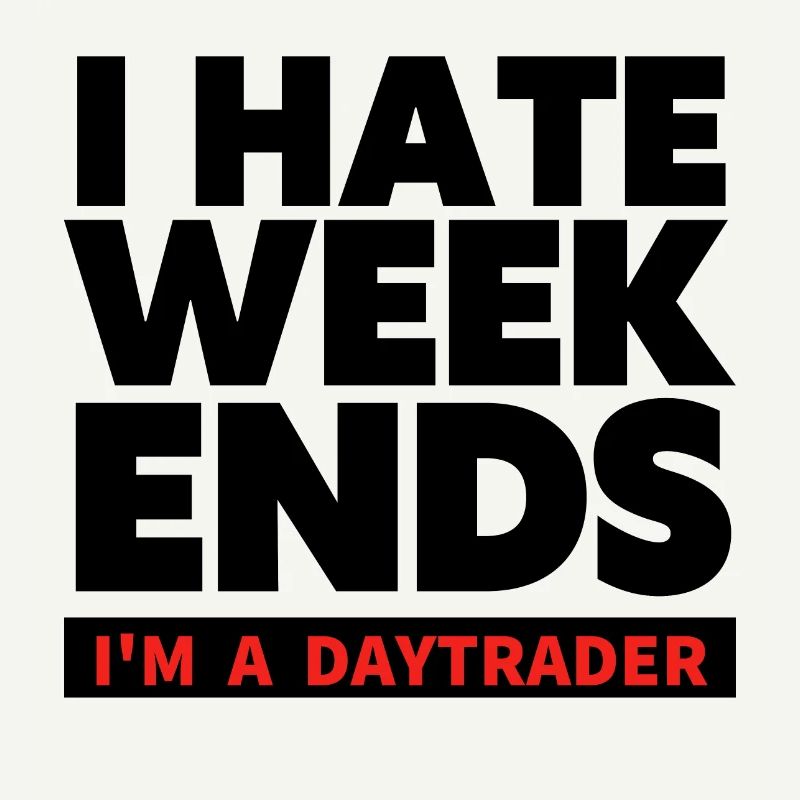 I hate Weekends - Trader and Day trading TShirt
