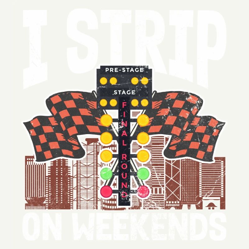 I strip on weekends | Drag racing