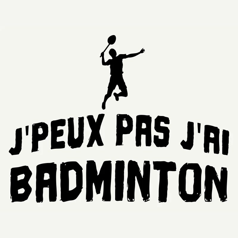 J'peux pas j'ai badminton