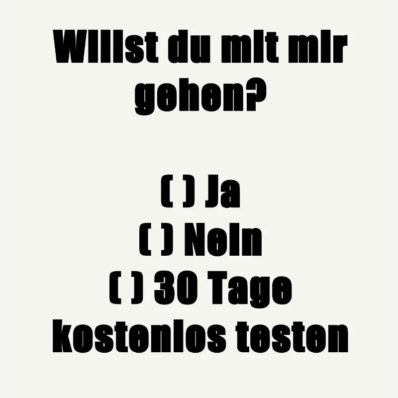 Willst du mit mir gehen? Ja, Nein, Testen?