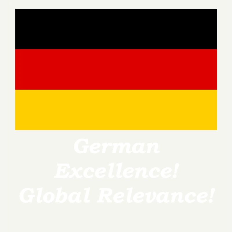 German Excellence! - Global Relevance!