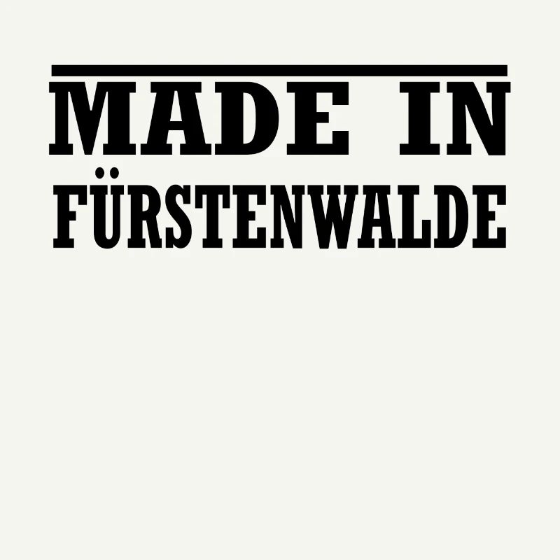 made in Fürstenwalde Spree