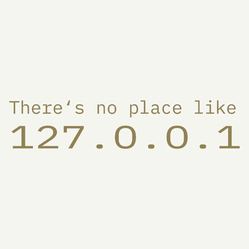 Programmierer Nerd IT Kein Ort wie Localhost