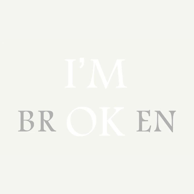 I'm OK I'm Broken