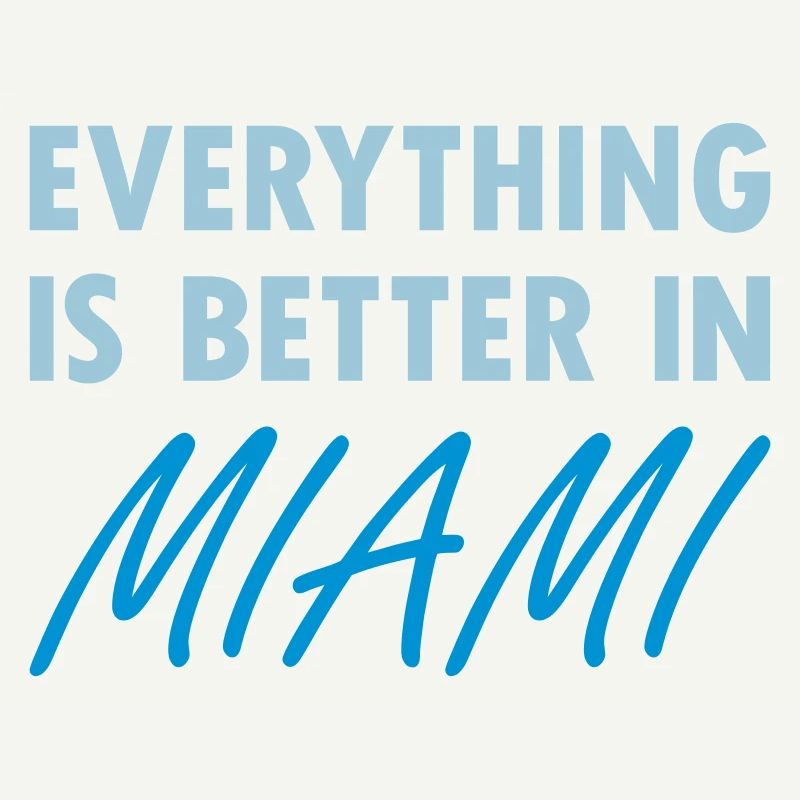 Everything is better in Miami