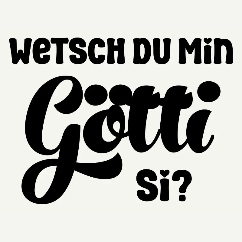 Wetsch du min Götti si Patenonkel Schweiz Taufpate