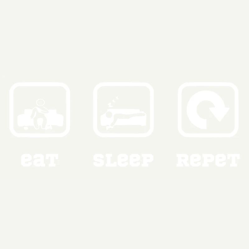 eat sleep repeat