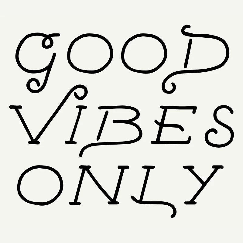 good vibes only