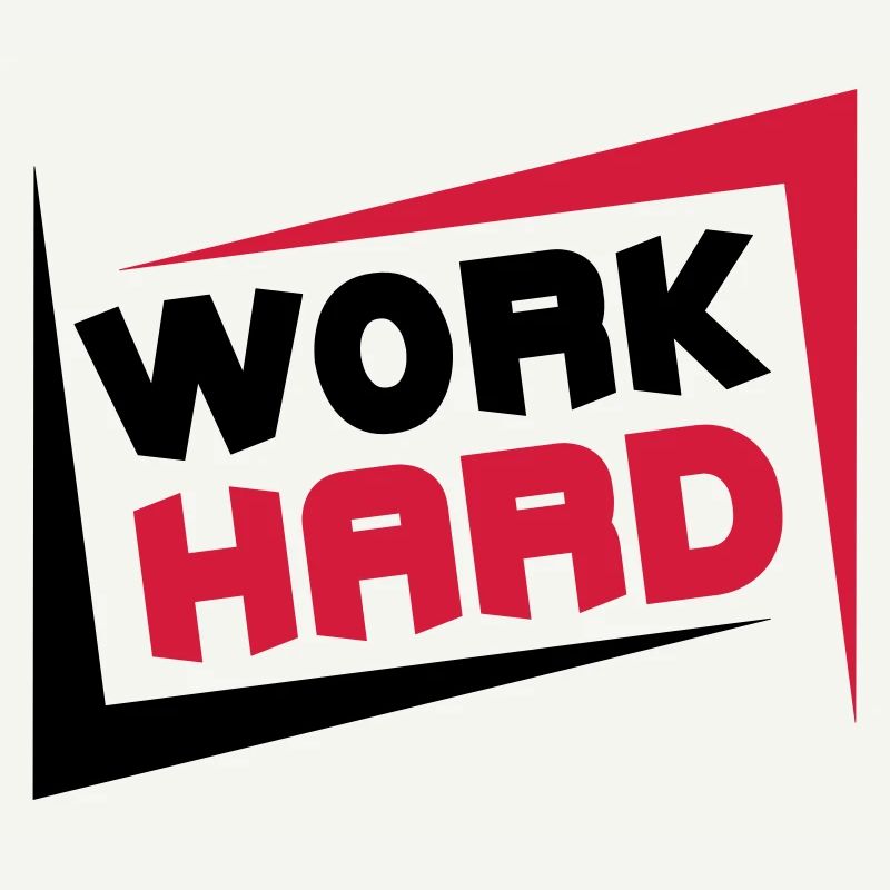 Work Hard