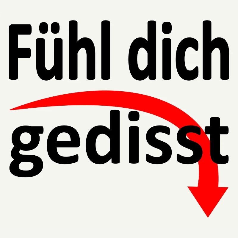 Fühl dich gedisst - Version 2