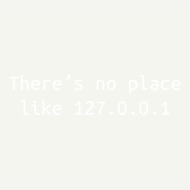 There is no place like 127.0.0.1 Funny Coding Gift